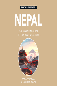 Nepal - Culture Smart!: The Essential Guide to Customs & Culture