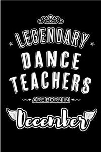 Legendary Dance Teachers are born in December