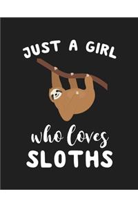 Just A Girl Who Loves Sloths