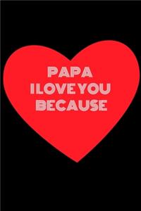 papa I love you because