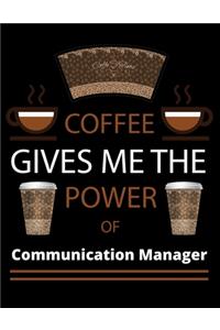 COFFEE gives me the power of Communication Manager