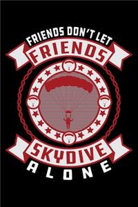 Friends Don't Let Friends Skydive Alone