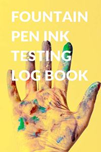 Fountain Pen Ink Testing Log Book for Inks, Calligraphy, and Pens