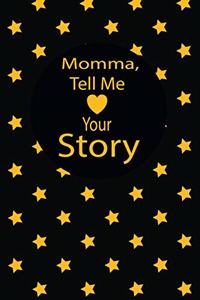 momma, tell me your story