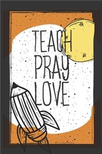 Teach Pray Love