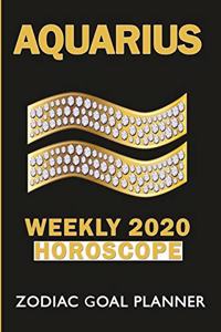 Aquarius, Weekly 2020 Horoscope Zodiac Goal Planner