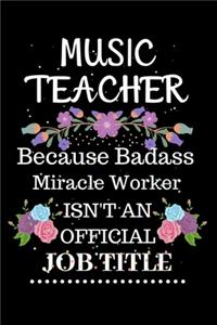 Music teacher Because Badass Miracle Worker Isn't an Official Job Title