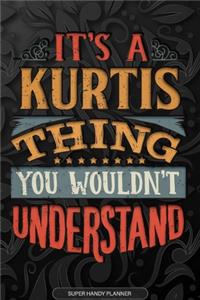 Its A Kurtis Thing You Wouldnt Understand
