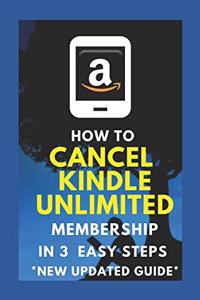 How To Cancel Your Kindle Unlimited Membership in 3 easy steps: * New * Best Guide * Update * Fast Guide * Step by Step * Top Manual * Based on the New Informations * 2020 *