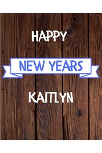 Happy New Years Kaitlyn's