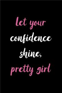 Let Your Confidence Shine, Pretty Girl