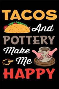 Tacos And Pottery Make Me Happy