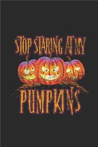 Stop Staring At My Pumpkins