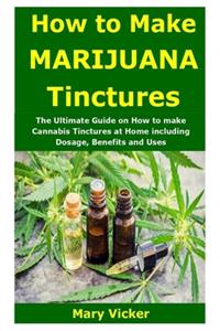 How to Make Marijuana Tinctures