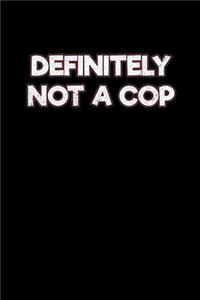 Definitely not a Cop