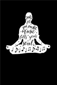 Jobs Fill Your Pocket. Music Fills Your Soul
