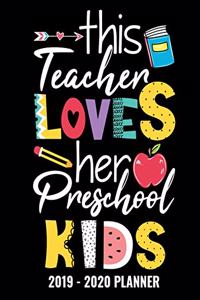 This Teacher Loves Her Preschool Kids 2019 - 2020 Planner