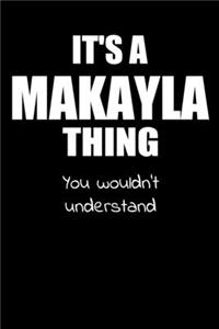 It's a MAKAYLA Thing You Wouldn't Understand