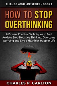 How to Stop Overthinking