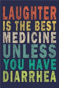 Laughter Is The Best Medicine Unless You Have Diarrhea