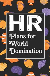 HR Plans For World Domination