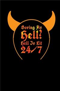 Boring As Hell Hell Is Lit 24/7