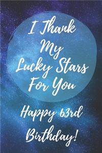I Thank My Lucky Stars For You Happy 63rd Birthday