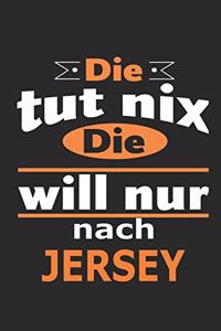 Die tut nix Die will nur nach Jersey