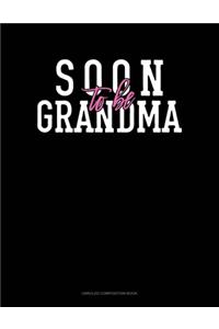 Soon To Be Grandma