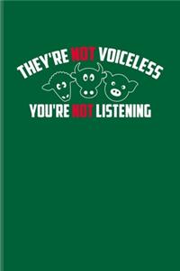 They're Not Voiceless You're Not Listening