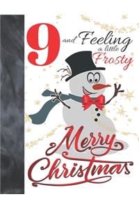 9 And Feeling A Little Frosty Merry Christmas