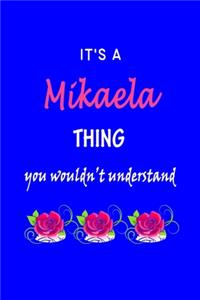 It's A Mikaela Thing You Wouldn't Understand