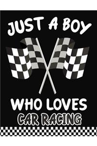 Just a Boy Who Loves Car racing: Journal / Notebook Gift For Boys, Blank Lined 109 Pages, Car racing Lovers perfect Christmas & Birthday Or Any Occasion