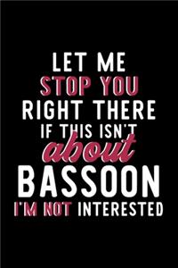Let Me Stop You Right There If This Isn't About Bassoon I'm Not Interested