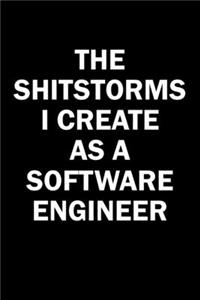 The Shitstorms I Create As A Software Engineer
