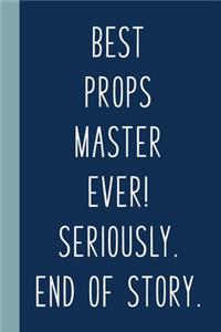 Best Props Master Ever!