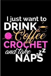 I just want to drink coffee crochet and take naps zzz