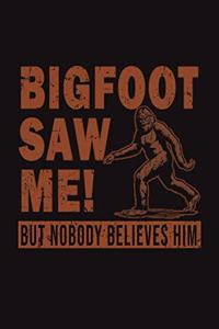 Bigfoot Saw Me But Nobody Believes Him