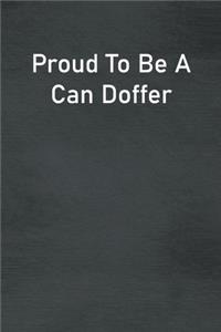 Proud To Be A Can Doffer
