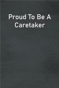 Proud To Be A Caretaker