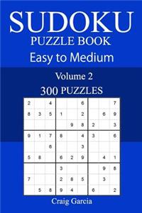 300 Easy to Medium Sudoku Puzzle Book