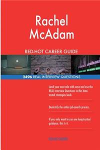 Rachel McAdam RED-HOT Career Guide; 2496 REAL Interview Questions