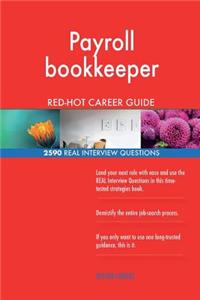 Payroll bookkeeper RED-HOT Career Guide; 2590 REAL Interview Questions