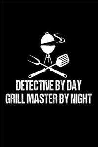 Detective By Day Grill Master By Night