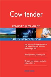 Cow tender RED-HOT Career Guide; 2572 REAL Interview Questions