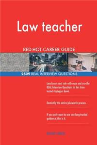 Law teacher RED-HOT Career Guide; 2529 REAL Interview Questions