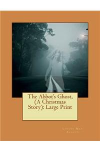 The Abbot's Ghost, (A Christmas Story)