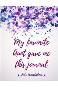My Favorite Aunt Gave Me This Journal - She's Fantabulous