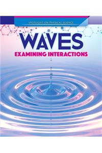 Waves: Examining Interactions