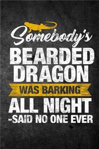 Somebody's Bearded Dragon Was Barking All Night Said No One Ever